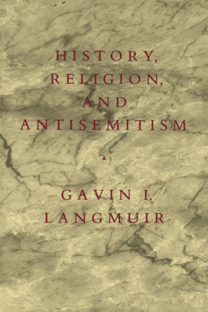 Book cover of: History, Religion, and Antisemitism. By: Gavin I. Langmuir