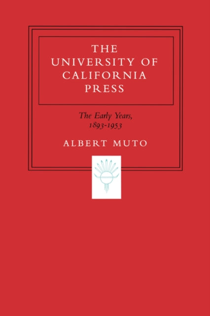 Book cover of: University of California Press. By: Albert Muto