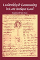 Book cover of: Leadership and Community in Late Antique Gaul. By: Raymond Van Dam