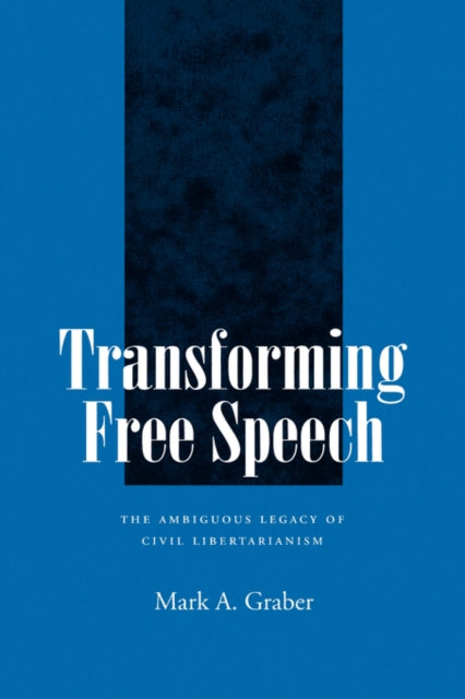 Book cover of: Transforming Free Speech. By: Mark A. Graber
