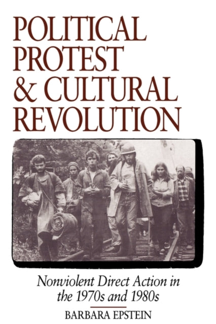 Book cover of: Political Protest and Cultural Revolution. By: Barbara Epstein