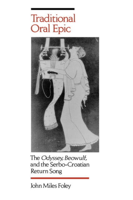 Book cover of: Traditional Oral Epic. By: John Miles Foley