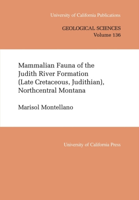 Book cover of: Mammalian Fauna of the Judith River Formation (Late Cretaceous, Judithian), Northcentral Montana
