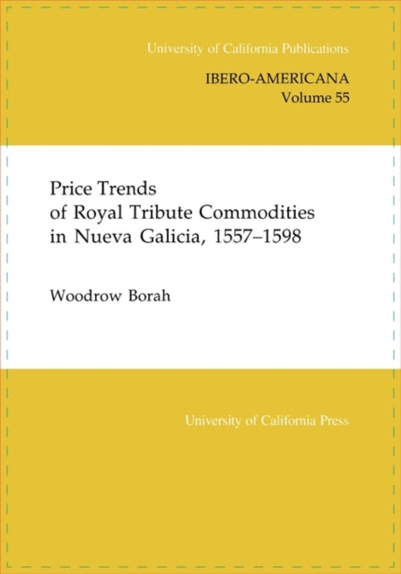 Book cover of: Price Trends of Royal Tribute Commodities in Nueva Galicia