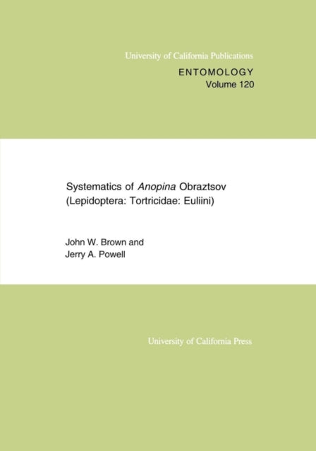 Book cover of: Systematics of Anopina Obraztsov (Lepidoptera Tortricidae: Euliini). By: John W. Brown