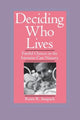 Book cover of: Deciding Who Lives. By: Renee R. Anspach