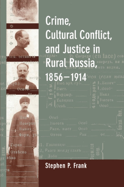 Book cover of: Crime, Cultural Conflict, and Justice in Rural Russia, 1856-1914
