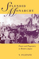 Book cover of: Splendid Monarchy. By: T. Fujitani