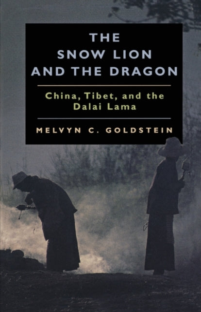 Book cover of: Snow Lion and the Dragon. By: Melvyn C. Goldstein