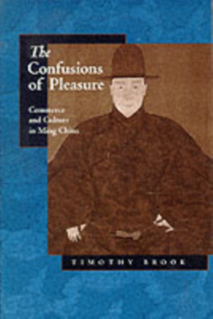 Book cover of: Confusions of Pleasure. By: Timothy Brook