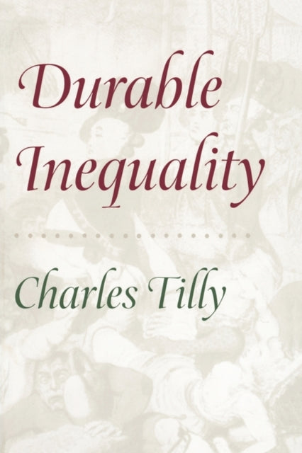 Book cover of: Durable Inequality. By: Charles Tilly
