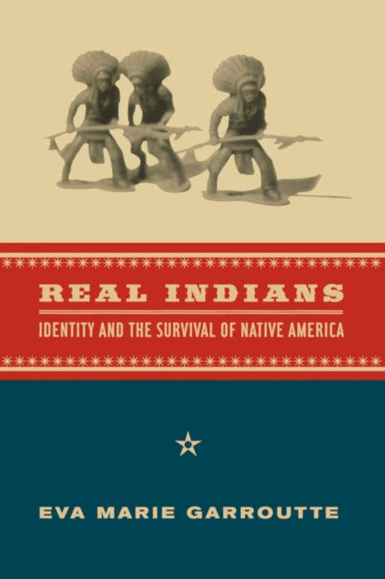 Book cover of: Real Indians. By: Eva Marie Garroutte