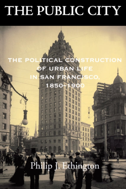 Book cover of: Public City. By: Philip J. Ethington