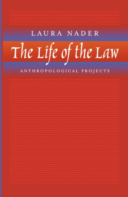 Book cover of: Life of the Law. By: Laura Nader