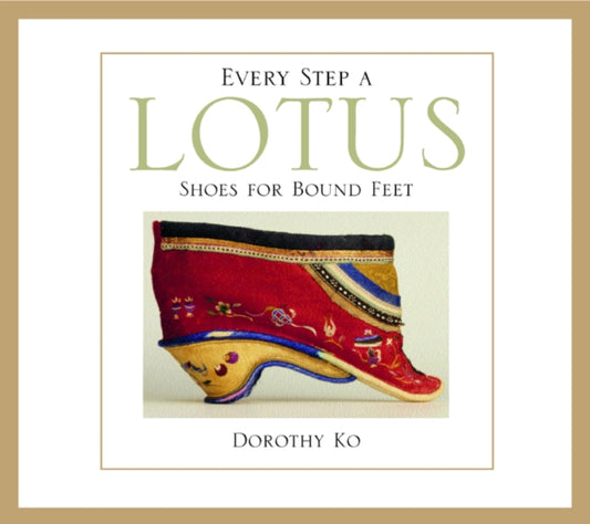 Book cover of: Every Step a Lotus. By: Dorothy Ko
