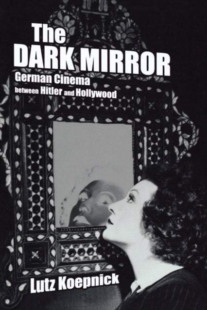 Book cover of: Dark Mirror. By: Lutz Koepnick