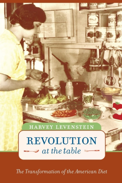 Book cover of: Revolution at the Table. By: Harvey A. Levenstein