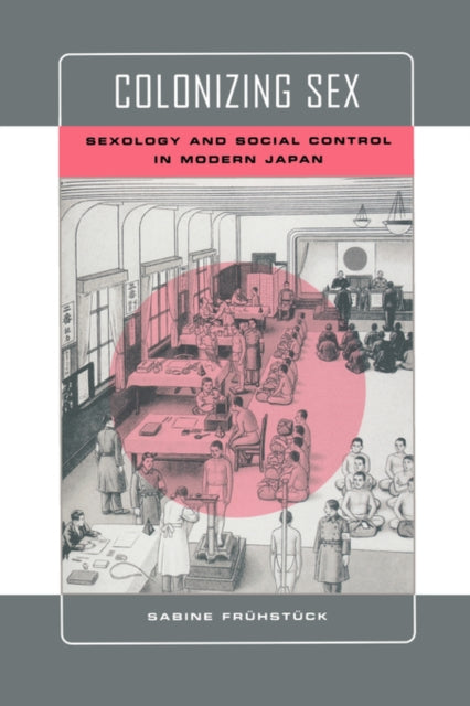 Book cover of: Colonizing Sex. By: Sabine Frühstück