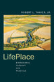 Book cover of: LifePlace. By: Robert L. Thayer Jr.