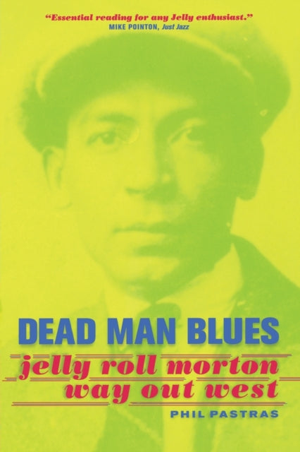 Book cover of: Dead Man Blues. By: Philip Pastras, Phil Pastras
