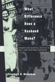 Book cover of: What Difference Does a Husband Make?. By: Elizabeth D. Heineman