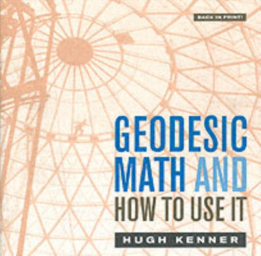 Book cover of: Geodesic Math and How to Use It. By: Hugh Kenner