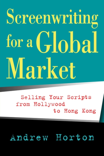 Book cover of: Screenwriting for a Global Market