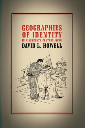 Geographies of Identity in Nineteenth-Century Japan