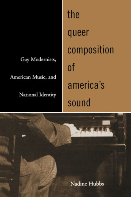 Book cover of: Queer Composition of America's Sound. By: Nadine Hubbs
