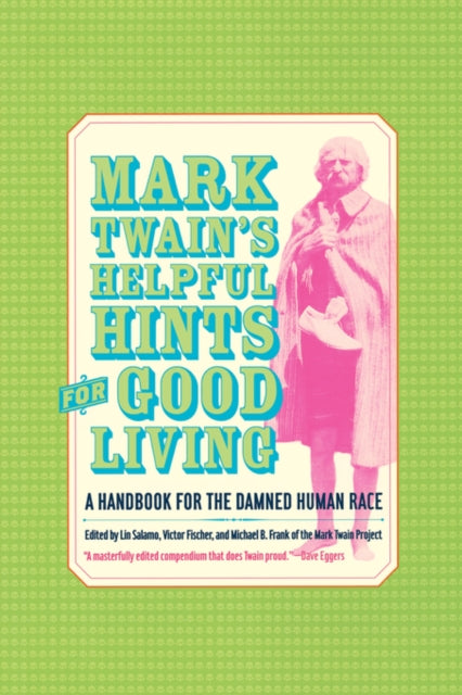 Book cover of: Mark Twain’s Helpful Hints for Good Living