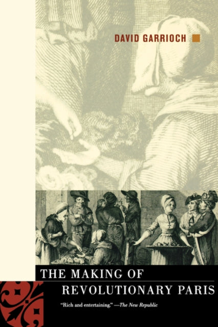 Book cover of: Making of Revolutionary Paris. By: David Garrioch