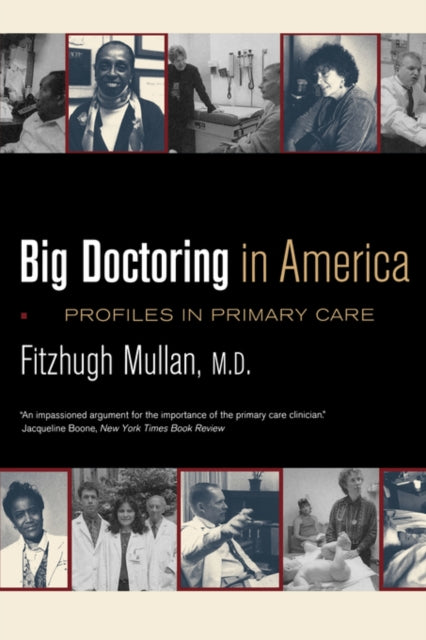 Book cover of: Big Doctoring in America. By: Fitzhugh Mullan