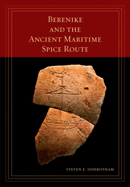 Book cover of: Berenike and the Ancient Maritime Spice Route. By: Steven E. Sidebotham