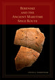 Book cover of: Berenike and the Ancient Maritime Spice Route. By: Steven E. Sidebotham