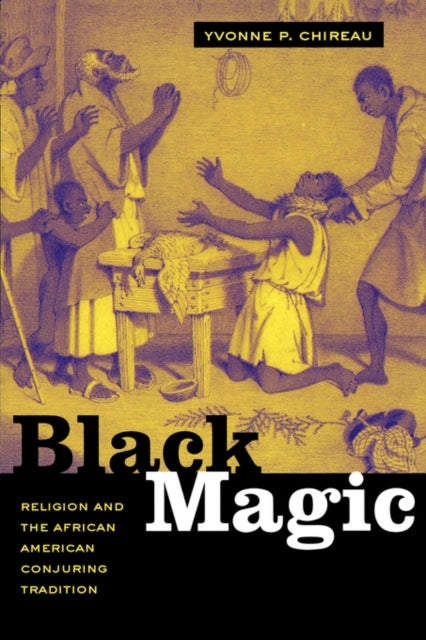 Book cover of: Black Magic. By: Yvonne P. Chireau