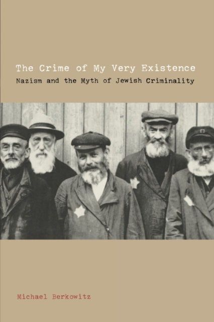 Book cover of: Crime of My Very Existence. By: Michael Berkowitz