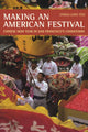 Book cover of: Making an American Festival. By: Chiou-ling Yeh