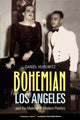 Book cover of: Bohemian Los Angeles. By: Daniel Hurewitz