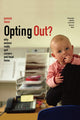 Book cover of: Opting Out?. By: Pamela Stone
