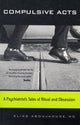 Book cover of: Compulsive Acts. By: Elias Aboujaoude