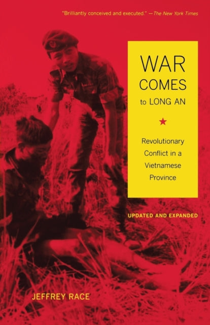 Book cover of: War Comes to Long An, Updated and Expanded. By: Jeffrey Race