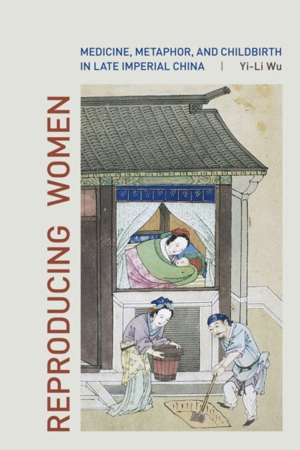 Book cover of: Reproducing Women. By: Yi-Li Wu