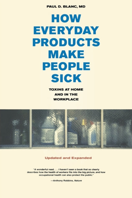 Book cover of: How Everyday Products Make People Sick, Updated and Expanded. By: Paul D. Blanc