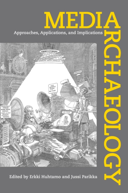 Book cover of: Media Archaeology. By: Erkki Huhtamo