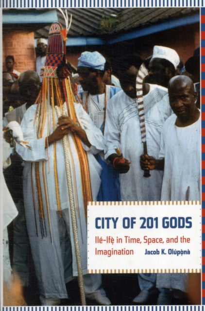 Book cover of: City of 201 Gods. By: Jacob K. Olupona