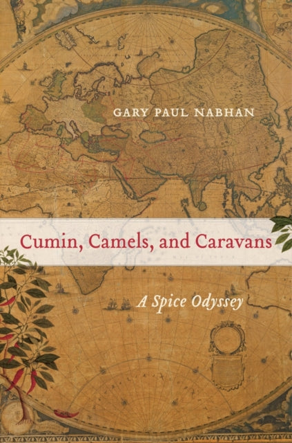 Book cover of: Cumin, Camels, and Caravans