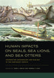 Book cover of: Human Impacts on Seals, Sea Lions, and Sea Otters. By: Todd J. Braje