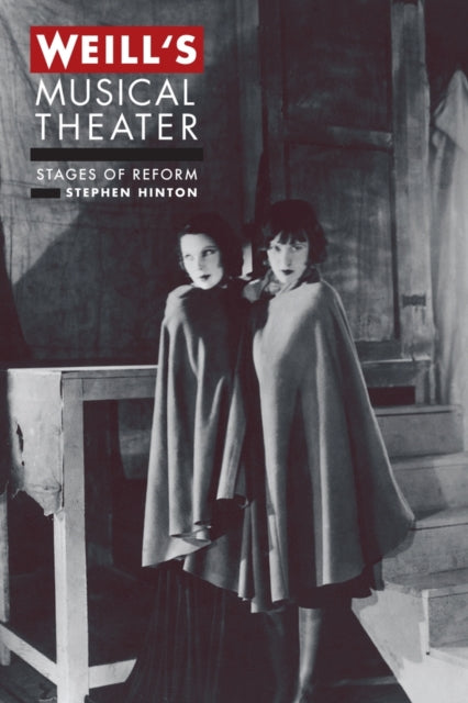 Book cover of: Weill's Musical Theater. By: Stephen Hinton