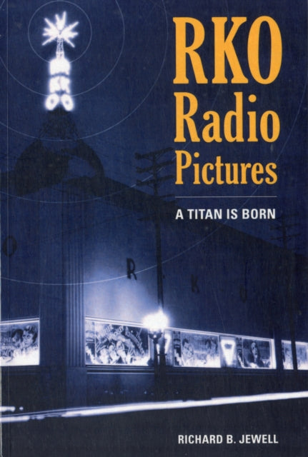 Book cover of: RKO Radio Pictures. By: Richard B. Jewell