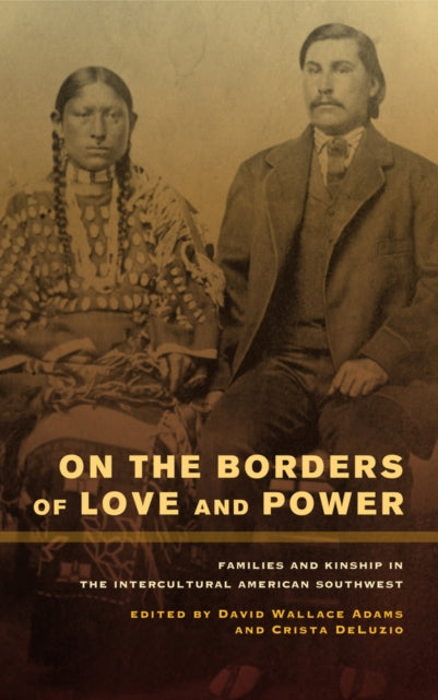 Book cover of: On the Borders of Love and Power. By: David Wallace Adams
